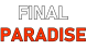 Final Paradise